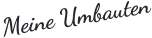 Meine Umbauten